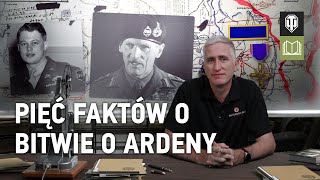 Pięć faktów o Bitwie o Ardeny World of Tanks Polska [upl. by Orodoet921]