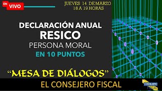 DECLARACIÓN ANUAL RESICO PERSONA MORAL EN 10 PUNTOS [upl. by Terrye]