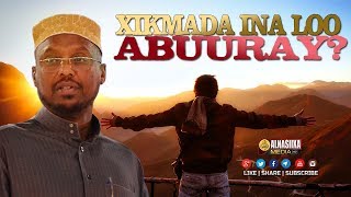 XIKMADA INA LOO ABUURAY  ᴴᴰ┇ Sh Mustafe Xaaji Ismaaciil [upl. by Devol]