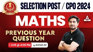 SSC CPO 2024SSC Selection Post  Maths Previous Year Question Paper By Ashish Sir  Day 2 [upl. by Kinsley]