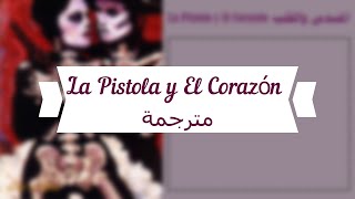 La Pistola y El Corazón مترجمة [upl. by Lin252]