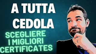 A TUTTA CEDOLA  Come SCEGLIERE i MIGLIORI CERTIFICATES per il nostro PORTAFOGLIO [upl. by Attekram]