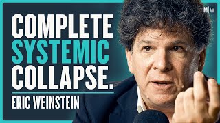 Eric Weinstein  Are We On The Brink Of A Revolution 4K [upl. by Nnairak]