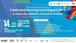 The International Seminar on quotTDR2023 A Vision for ASEANs Inclusive Growthquot [upl. by Nierman]