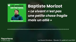 Baptiste Morizot  « Le vivant n’est pas une petite chose fragile mais un allié » [upl. by Barclay]