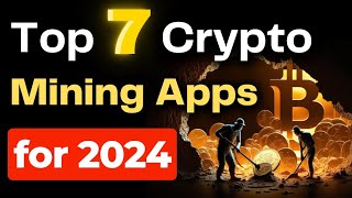 7 free crypto mining apps 2024 worth 10000 urgent alert [upl. by Ecilef623]