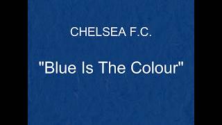 【Chelsea FC】”Blue Is The Colourquot Anthem song [upl. by Anaugahs]