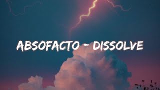 Absofacto  Dissolve  TikTok Song  Lirik Terjemahan [upl. by Zednanref655]