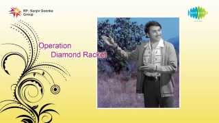 Operation Diamond Racket  Alli Illi Noduve song [upl. by Horst]