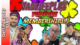 VanlifePLUS LIVE  YouTube Memberships are here Come get your Clover 🍀 [upl. by Skill]