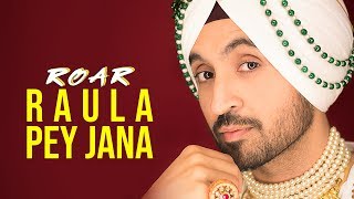 RAULA PEY JANA  Diljit Dosanjh Official Audio  ft Gurlez Akhtar  Jatinder Shah  Ranbir Singh [upl. by Faina]