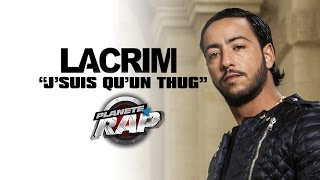 Lacrim  Jsuis quun thug PlanèteRap [upl. by Akimat]