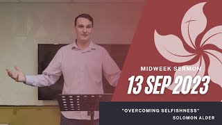 quotOvercoming Selfishnessquot  Midweek Sermon  Solomon Alder  130923 [upl. by Catie79]