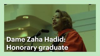 Dame Zaha Hadid  Honorary Graduate [upl. by Suoirrad803]