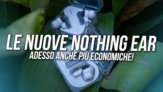 Nothing Ear amp Ear a VINCE IL MODELLO PIU ECONOMICO [upl. by Jonina]