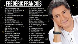 Frédéric François Best Of 2021 💖 Les Meilleures de Frédéric François Album 2021 [upl. by Llenaej]