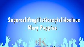 Supercalifragilisticexpialidocious  Mary Poppins Karaoke Version [upl. by Diane-Marie686]