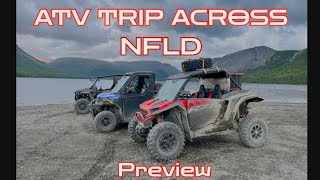 ATV TRIP ACROSS NFLD 2024 PREVIEW [upl. by Legyn100]