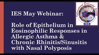 Role of Epithelium in Eosinophilic Responses in Allergic AsthmaWebinar  8 May 2024 [upl. by Dacie483]