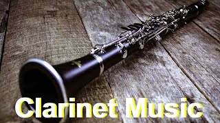 Clarinet with Clarinet Music Featuring 1 HOUR of Clarinet Clarinet Solo and Clarinet Music [upl. by Enytsuj687]