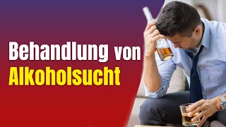 Alkoholprobleme 4 Behandlung von Alkoholsucht [upl. by Olympia]