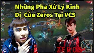 Top Những Pha Xử Lý KINH DỊ Của Zeros Tại VCS Zeros Highlight [upl. by Oicnedurp441]