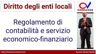 Diritto degli enti locali  COD267  Lezione 33  Regolamento di contabilità e servizio finanziario [upl. by Nigam]