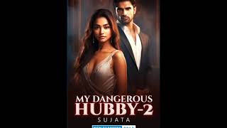 MY DANGEROUS HUBBY SEASON 2 EPISODE 11 TO 15 FULL EK NAYI SURUVAT [upl. by Eisdnil671]