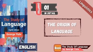 The Origin of Language  Chapter 1  George Yule  The Study of Language  Detail  In English [upl. by Ruhtra]