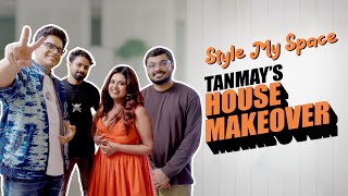 Tanmay and Naveed invaded our house  Home Transformation  Style My Space  Urban Company [upl. by Schoof]