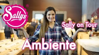 Ambiente Messe Frankfurt 2017  Sally on Tour  Sallys Welt [upl. by Niwle89]