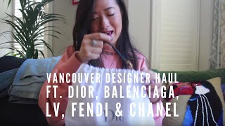 Vancouver Designer Haul Dior Balenciaga LV Fendi Chanel etc  wenwen stokes [upl. by Altheta81]