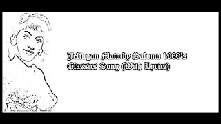 Jelingan Mata by Saloma 1960s Classics Song With Lyrics [upl. by Koziel]