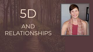 5D and Relationships Release the old templates  Behold Anew [upl. by Rehsa8]