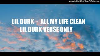 LIL Durk  ALL MY LIFE CLEAN LIL Durk Verse only [upl. by Myca]