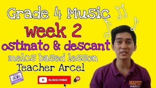 GRADE 4 MUSIC Quarter 4 Week 3 OSTINATO AT DESCANT [upl. by Werdma]