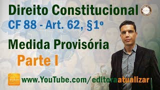 CRFB88  Art 62 §1º  Medida Provisória  Parte I [upl. by Nekcarb]