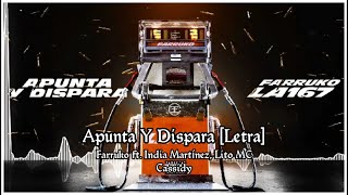 Farruko  Apunta y Dispara ft India Martínez Lito MC Cassidy LetraLyrics  Alex 18 [upl. by Rozek]