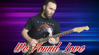 Rihanna  We Found Love  Instrumental Electric Guitar Cover  By Paul Hurley [upl. by Orran]