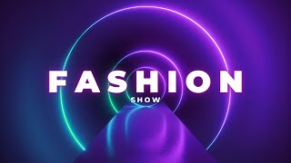 BEST FASHION SHOW MUSIC BACKGROUND [upl. by Atile310]