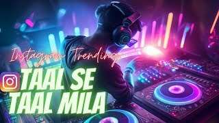 Taal Se Taal Mila Remix  Dolby Vision  Beats 51 52 54  Instagram Trending  DJ Vishu [upl. by Aristotle]