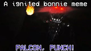 FALCON PUNCHa ignited bonnie memetjoc demo [upl. by Sopher]