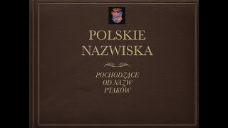 NAZWISKA  POCHODZĄCE  OD NAZW PTAKÓW [upl. by Eldnar375]