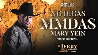 Gerardo Coronel quotEl Jerryquot  No Digas MMDS Mary Yein Video Oficial [upl. by Traver]