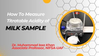 How to Measure Titratable Acidity of Milk Samples  Dr M Issa Khan [upl. by Erkan]