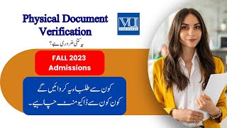 Documents Verification  kin ki hogi  kon se documents Chahiay  Attested kesy hongy  Fall 2023 VU [upl. by Lauhsoj]