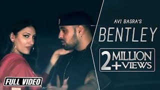 Bentley  Avi Basra Ft Gangis Khan  Deep Jandu  Desi Swag Records [upl. by Danieu546]