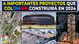 4 Importantes Proyectos que Colombia Construirá en 2024 [upl. by Trebma]