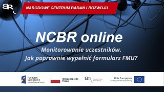 NCBR online Monitorowanie uczestników Jak poprawnie wypełnić formularz FMU [upl. by Anauqahs]