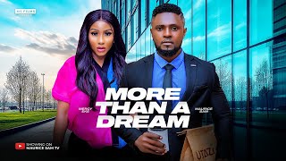 MORE THAN A DREAM  MAURICE SAM MERCY EKE 2024 FULL NIGERIAN MOVIE [upl. by Nnaassilem]